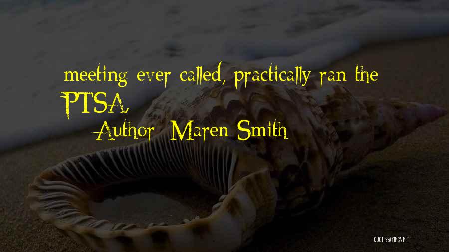 Maren Smith Quotes: Meeting Ever Called, Practically Ran The Ptsa,