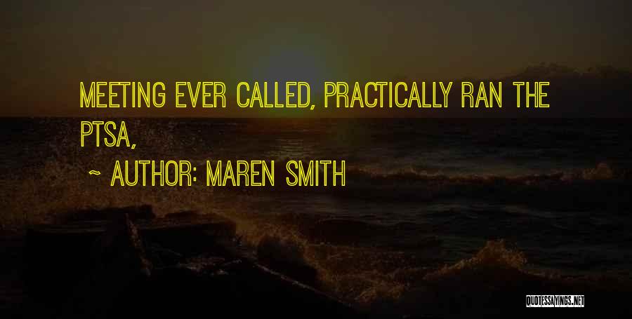 Maren Smith Quotes: Meeting Ever Called, Practically Ran The Ptsa,