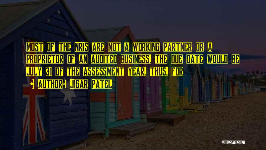 Jigar Patel Quotes: Most Of The Nris Are Not A Working Partner Or A Proprietor Of An Audited Business, The Due Date Would