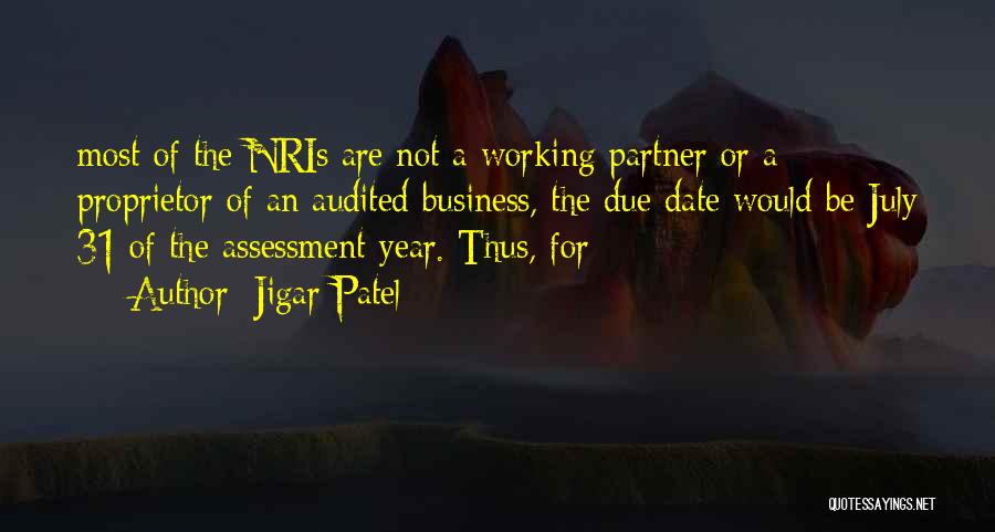 Jigar Patel Quotes: Most Of The Nris Are Not A Working Partner Or A Proprietor Of An Audited Business, The Due Date Would