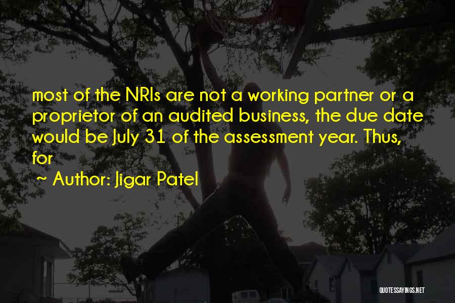 Jigar Patel Quotes: Most Of The Nris Are Not A Working Partner Or A Proprietor Of An Audited Business, The Due Date Would