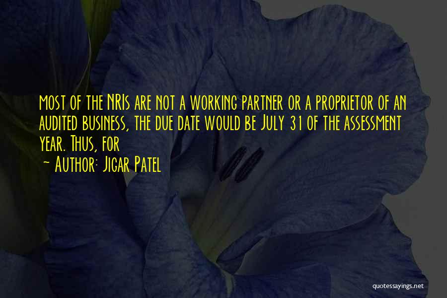 Jigar Patel Quotes: Most Of The Nris Are Not A Working Partner Or A Proprietor Of An Audited Business, The Due Date Would