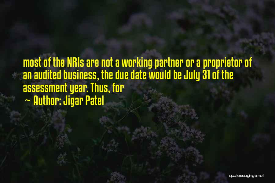 Jigar Patel Quotes: Most Of The Nris Are Not A Working Partner Or A Proprietor Of An Audited Business, The Due Date Would