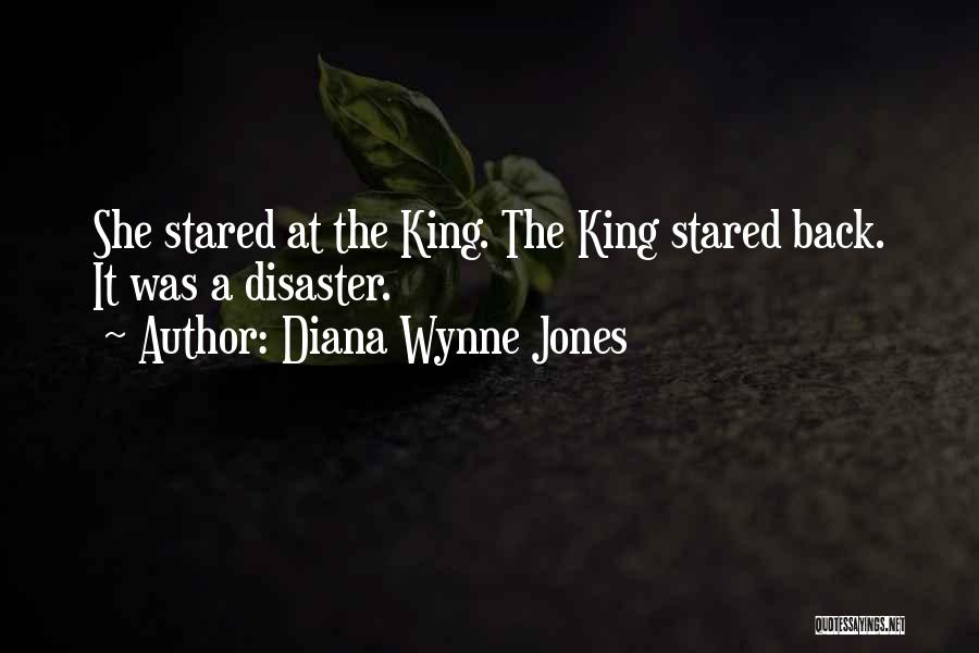 Diana Wynne Jones Quotes: She Stared At The King. The King Stared Back. It Was A Disaster.