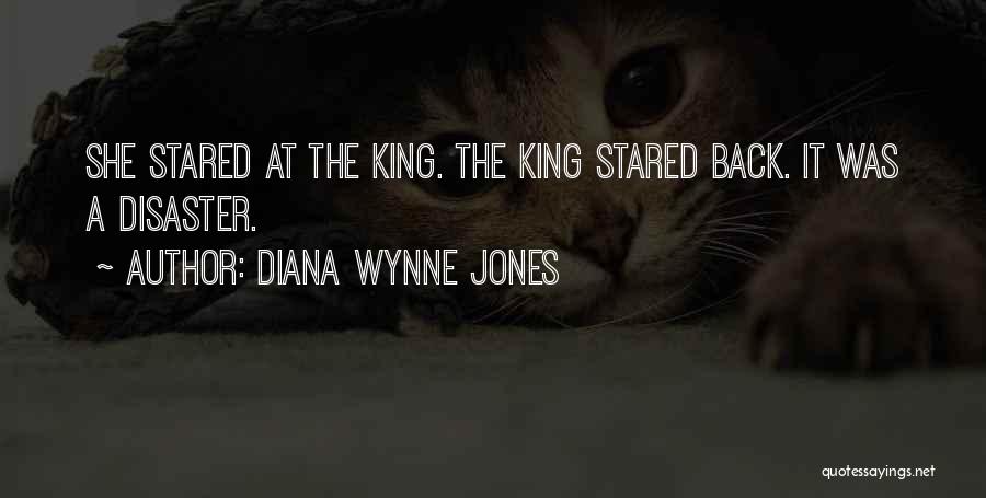 Diana Wynne Jones Quotes: She Stared At The King. The King Stared Back. It Was A Disaster.
