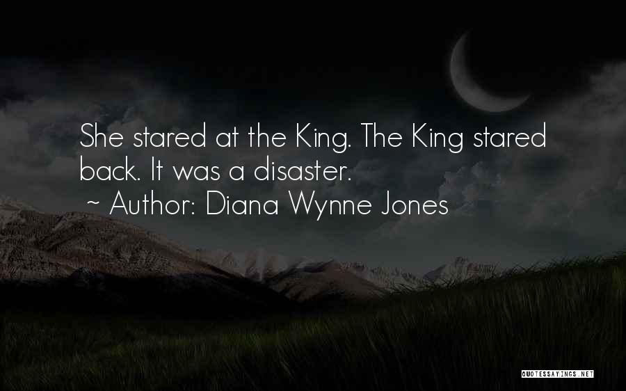 Diana Wynne Jones Quotes: She Stared At The King. The King Stared Back. It Was A Disaster.