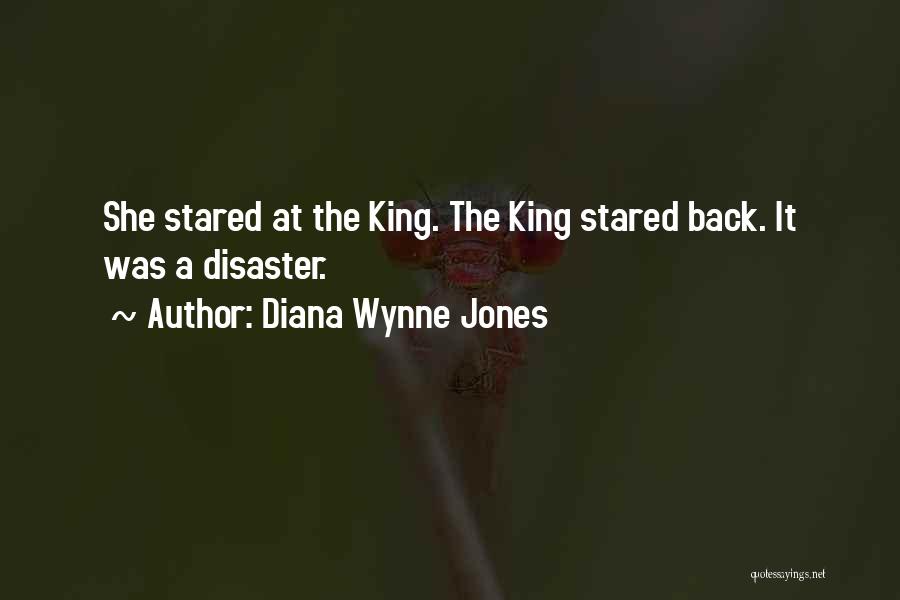Diana Wynne Jones Quotes: She Stared At The King. The King Stared Back. It Was A Disaster.