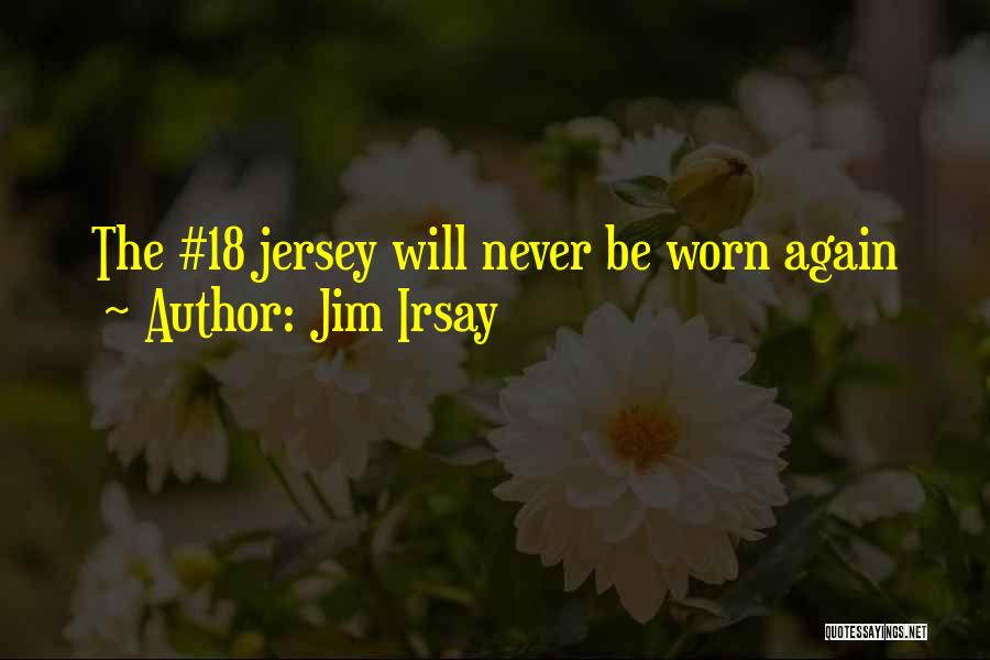 Jim Irsay Quotes: The #18 Jersey Will Never Be Worn Again