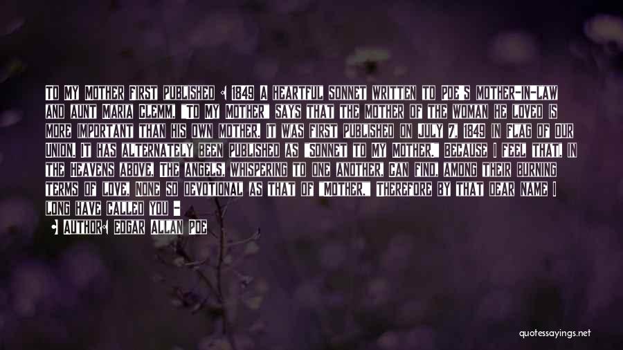 Edgar Allan Poe Quotes: To My Mother First Published : 1849 A Heartful Sonnet Written To Poe's Mother-in-law And Aunt Maria Clemm, To My