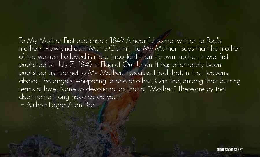 Edgar Allan Poe Quotes: To My Mother First Published : 1849 A Heartful Sonnet Written To Poe's Mother-in-law And Aunt Maria Clemm, To My