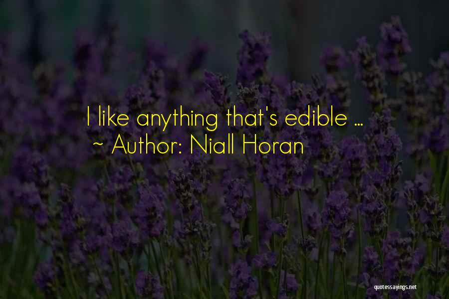 Niall Horan Quotes: I Like Anything That's Edible ...