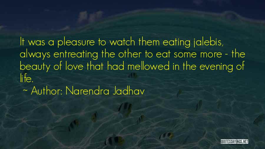 Narendra Jadhav Quotes: It Was A Pleasure To Watch Them Eating Jalebis, Always Entreating The Other To Eat Some More - The Beauty