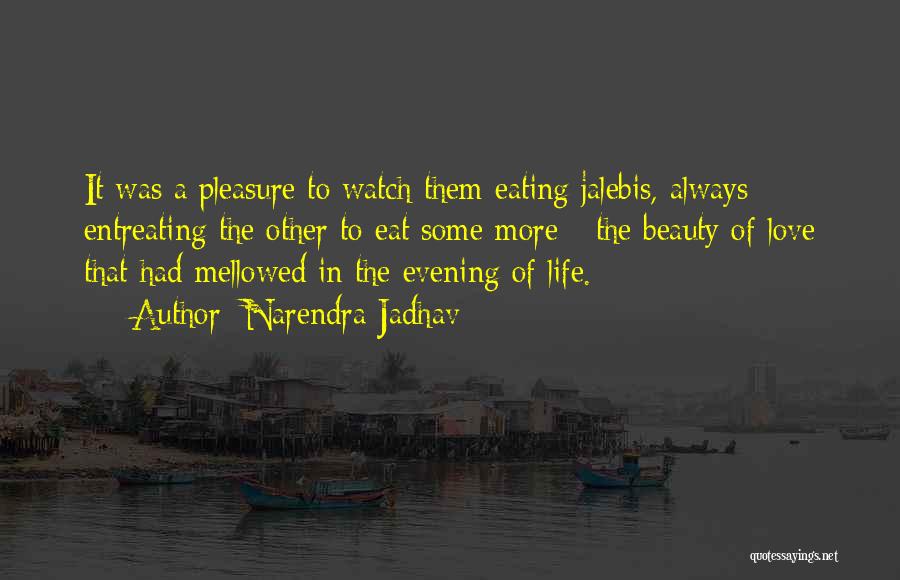 Narendra Jadhav Quotes: It Was A Pleasure To Watch Them Eating Jalebis, Always Entreating The Other To Eat Some More - The Beauty