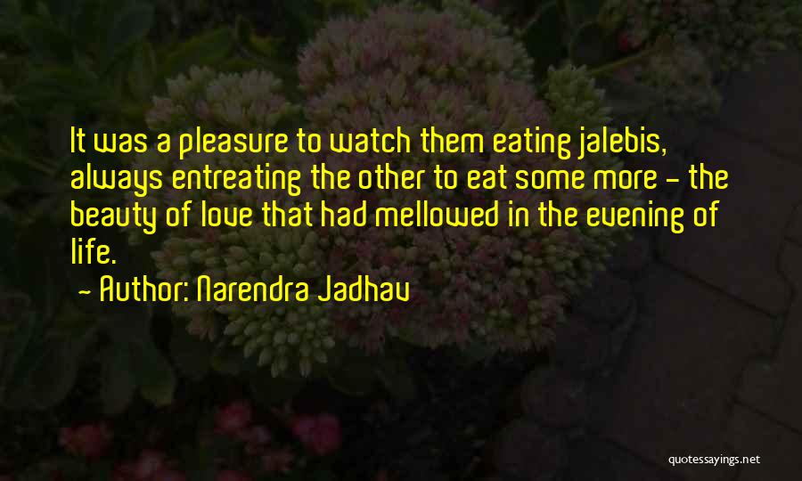Narendra Jadhav Quotes: It Was A Pleasure To Watch Them Eating Jalebis, Always Entreating The Other To Eat Some More - The Beauty