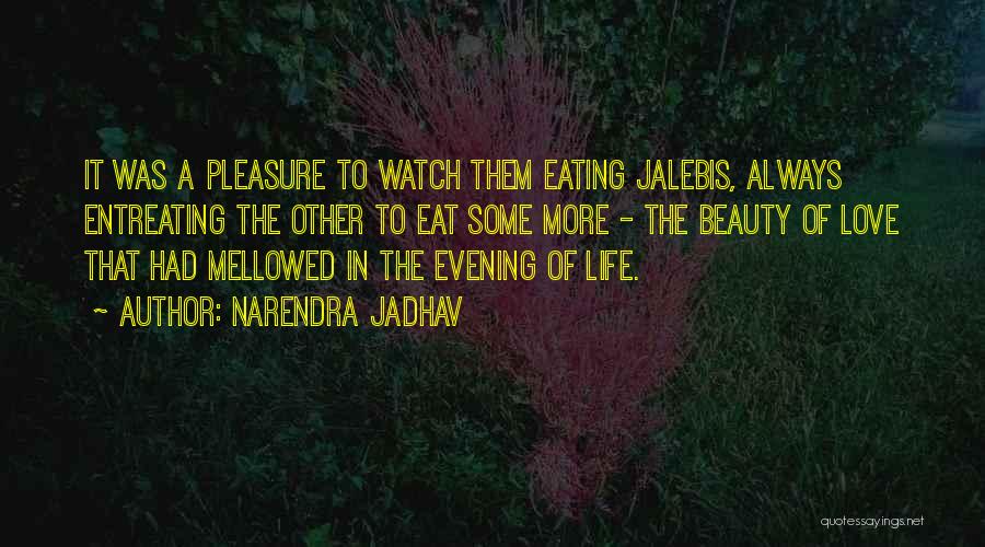 Narendra Jadhav Quotes: It Was A Pleasure To Watch Them Eating Jalebis, Always Entreating The Other To Eat Some More - The Beauty