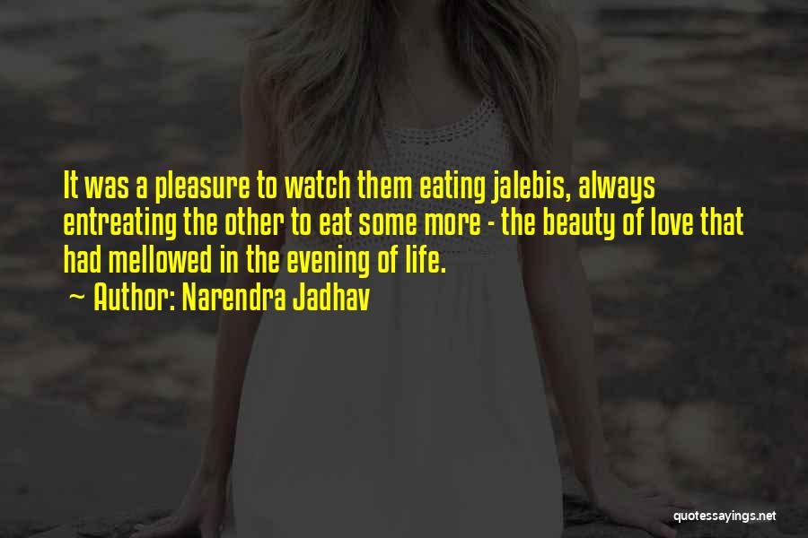 Narendra Jadhav Quotes: It Was A Pleasure To Watch Them Eating Jalebis, Always Entreating The Other To Eat Some More - The Beauty