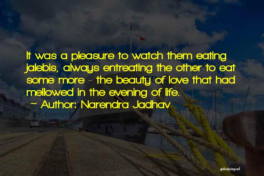 Narendra Jadhav Quotes: It Was A Pleasure To Watch Them Eating Jalebis, Always Entreating The Other To Eat Some More - The Beauty