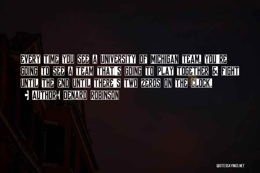 Denard Robinson Quotes: Every Time You See A University Of Michigan Team, You're Going To See A Team That's Going To Play Together