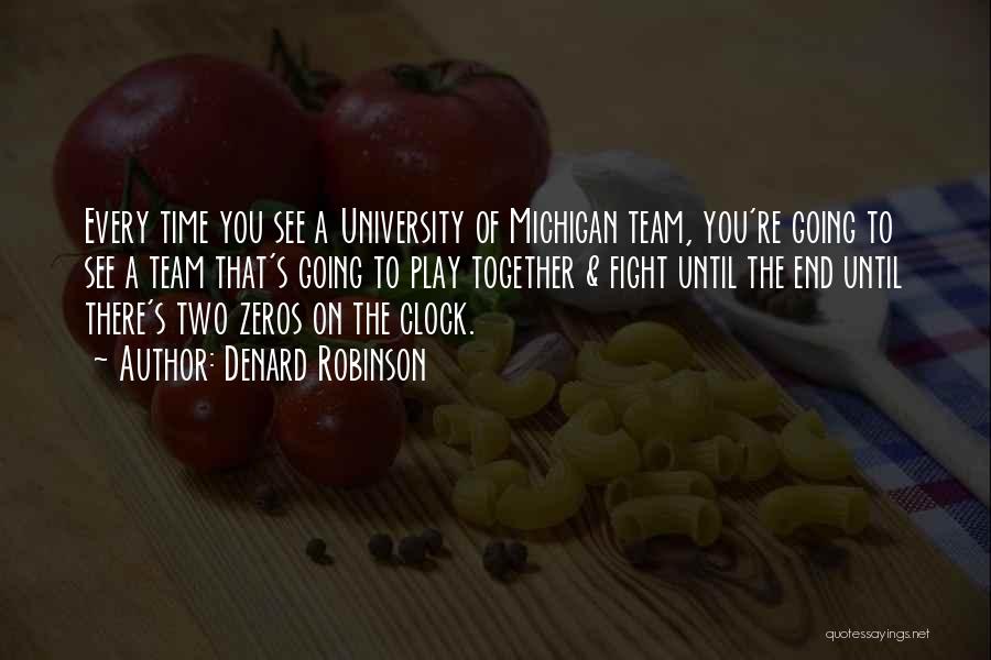 Denard Robinson Quotes: Every Time You See A University Of Michigan Team, You're Going To See A Team That's Going To Play Together