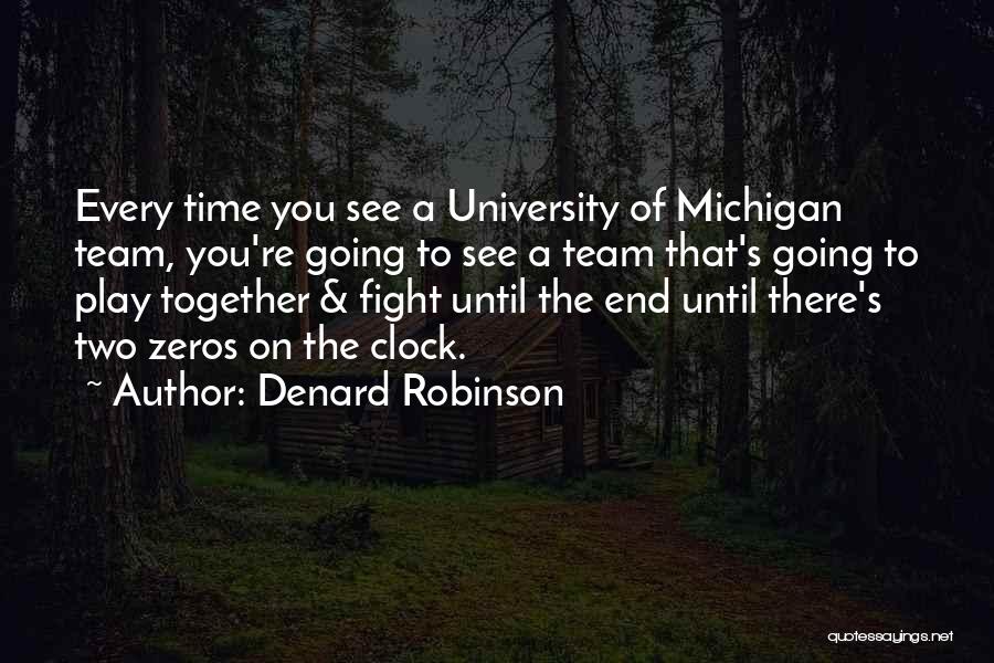 Denard Robinson Quotes: Every Time You See A University Of Michigan Team, You're Going To See A Team That's Going To Play Together