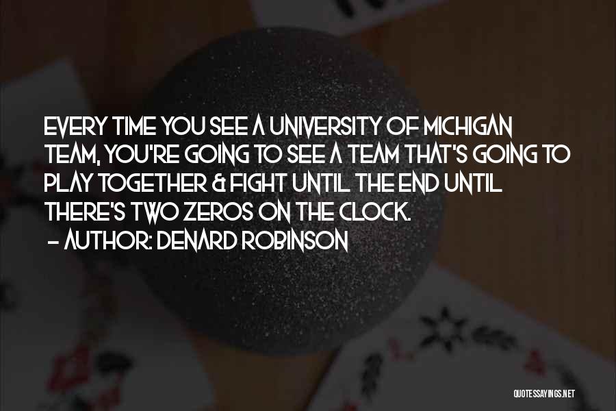 Denard Robinson Quotes: Every Time You See A University Of Michigan Team, You're Going To See A Team That's Going To Play Together