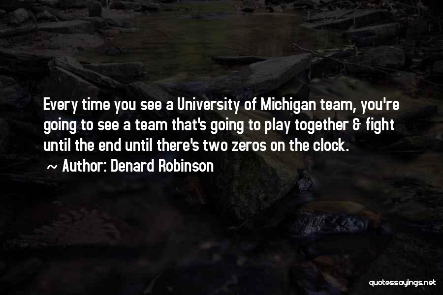 Denard Robinson Quotes: Every Time You See A University Of Michigan Team, You're Going To See A Team That's Going To Play Together