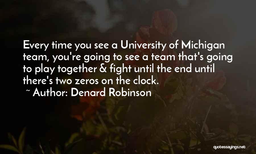 Denard Robinson Quotes: Every Time You See A University Of Michigan Team, You're Going To See A Team That's Going To Play Together