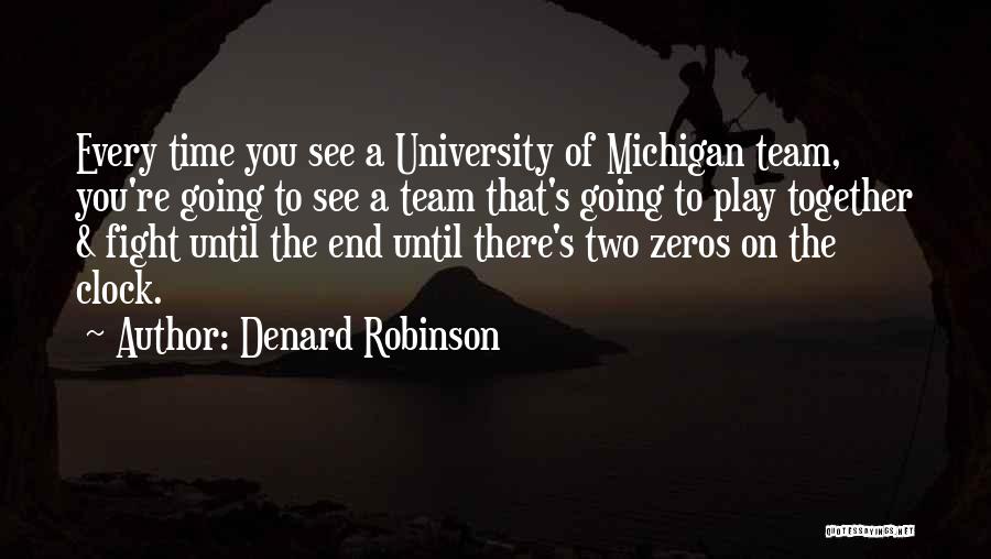 Denard Robinson Quotes: Every Time You See A University Of Michigan Team, You're Going To See A Team That's Going To Play Together