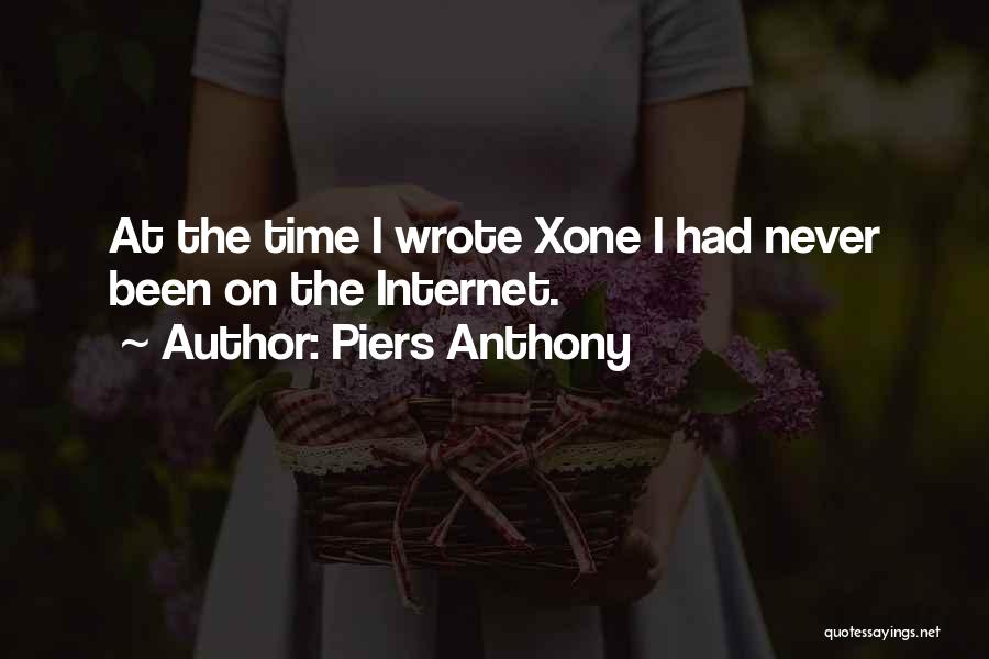 Piers Anthony Quotes: At The Time I Wrote Xone I Had Never Been On The Internet.