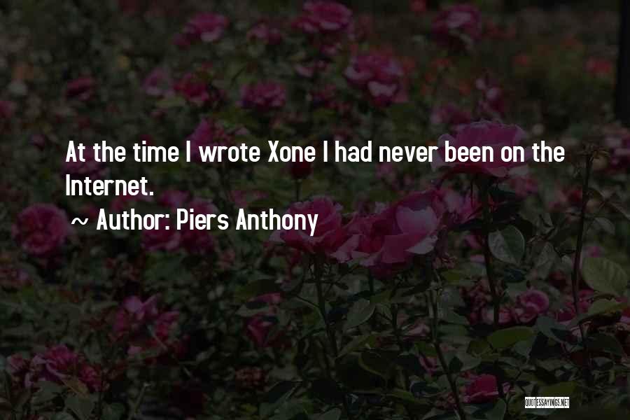 Piers Anthony Quotes: At The Time I Wrote Xone I Had Never Been On The Internet.