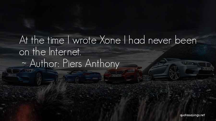 Piers Anthony Quotes: At The Time I Wrote Xone I Had Never Been On The Internet.