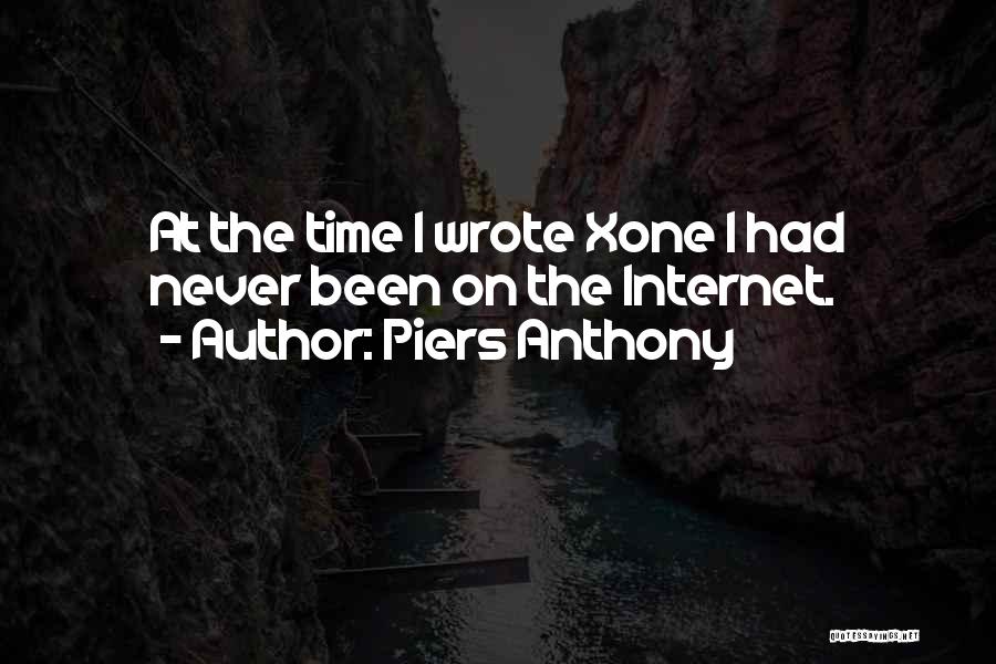 Piers Anthony Quotes: At The Time I Wrote Xone I Had Never Been On The Internet.