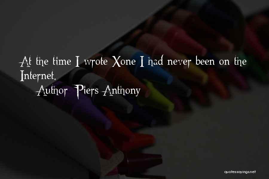 Piers Anthony Quotes: At The Time I Wrote Xone I Had Never Been On The Internet.