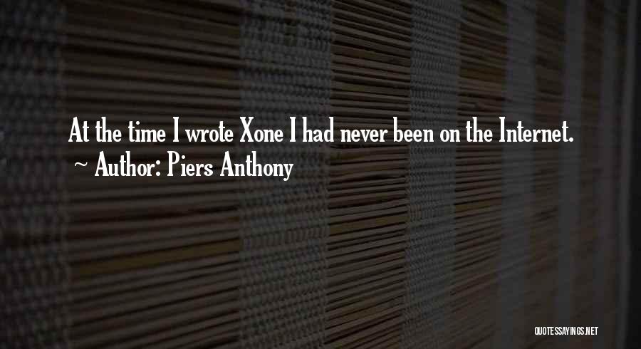 Piers Anthony Quotes: At The Time I Wrote Xone I Had Never Been On The Internet.