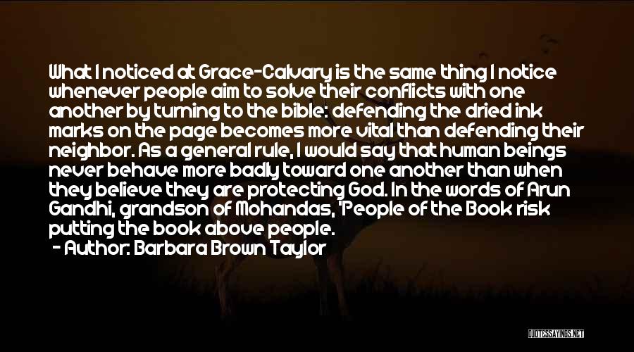 Barbara Brown Taylor Quotes: What I Noticed At Grace-calvary Is The Same Thing I Notice Whenever People Aim To Solve Their Conflicts With One