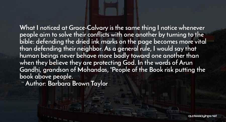 Barbara Brown Taylor Quotes: What I Noticed At Grace-calvary Is The Same Thing I Notice Whenever People Aim To Solve Their Conflicts With One
