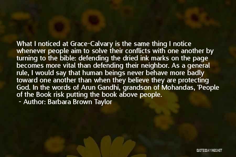 Barbara Brown Taylor Quotes: What I Noticed At Grace-calvary Is The Same Thing I Notice Whenever People Aim To Solve Their Conflicts With One