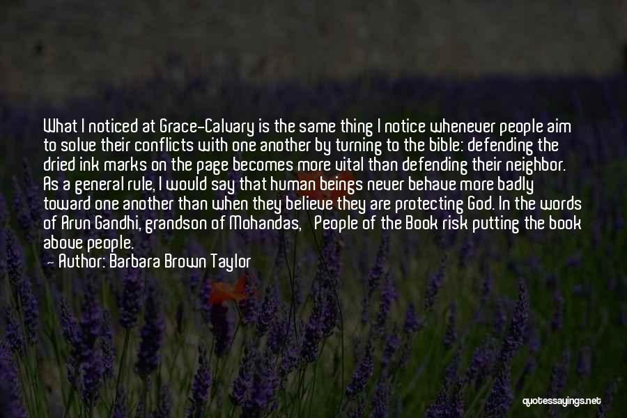 Barbara Brown Taylor Quotes: What I Noticed At Grace-calvary Is The Same Thing I Notice Whenever People Aim To Solve Their Conflicts With One