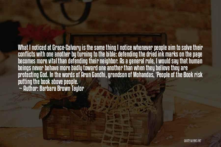 Barbara Brown Taylor Quotes: What I Noticed At Grace-calvary Is The Same Thing I Notice Whenever People Aim To Solve Their Conflicts With One