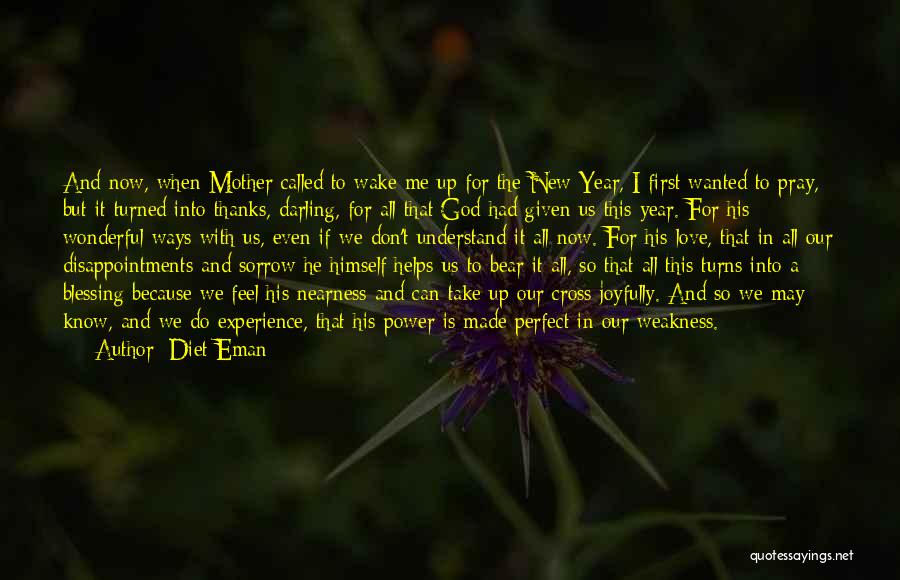 Diet Eman Quotes: And Now, When Mother Called To Wake Me Up For The New Year, I First Wanted To Pray, But It