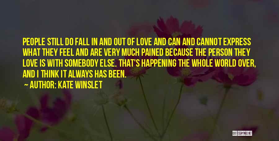 Kate Winslet Quotes: People Still Do Fall In And Out Of Love And Can And Cannot Express What They Feel And Are Very