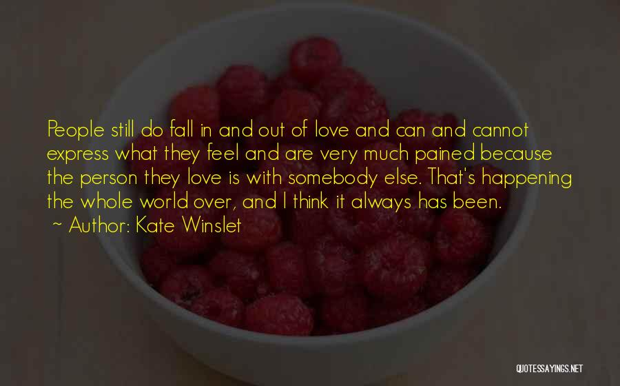Kate Winslet Quotes: People Still Do Fall In And Out Of Love And Can And Cannot Express What They Feel And Are Very