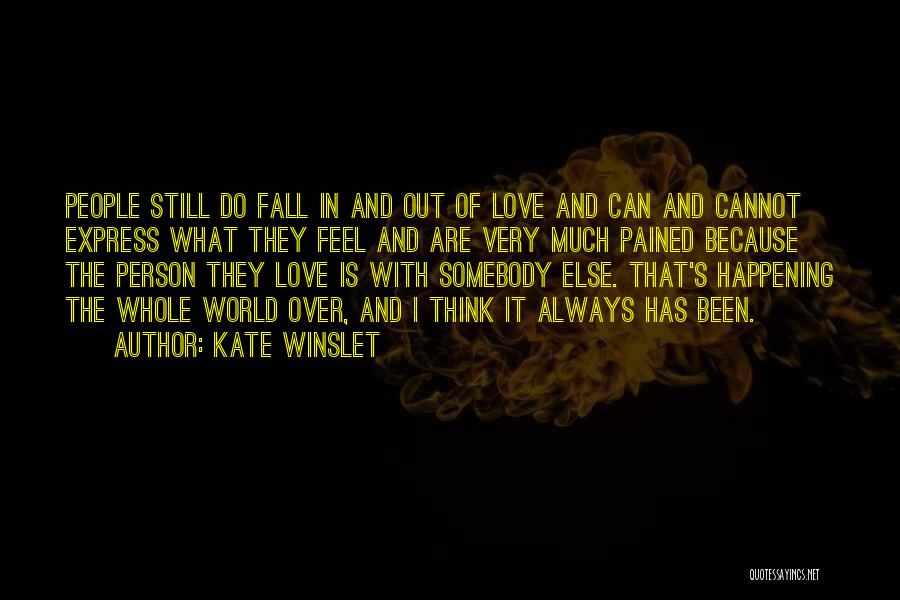 Kate Winslet Quotes: People Still Do Fall In And Out Of Love And Can And Cannot Express What They Feel And Are Very