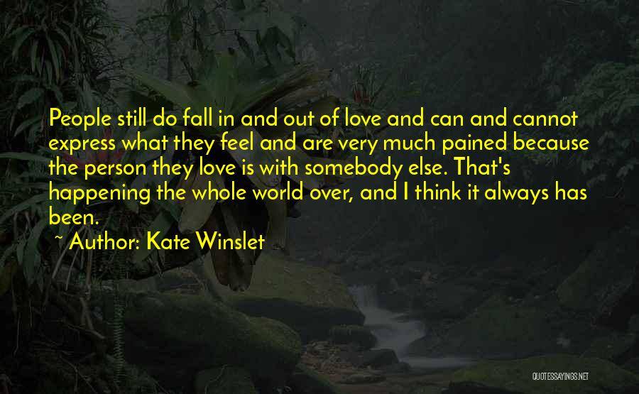 Kate Winslet Quotes: People Still Do Fall In And Out Of Love And Can And Cannot Express What They Feel And Are Very