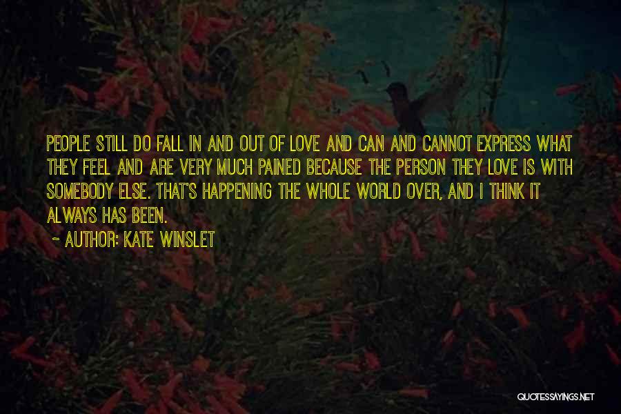 Kate Winslet Quotes: People Still Do Fall In And Out Of Love And Can And Cannot Express What They Feel And Are Very