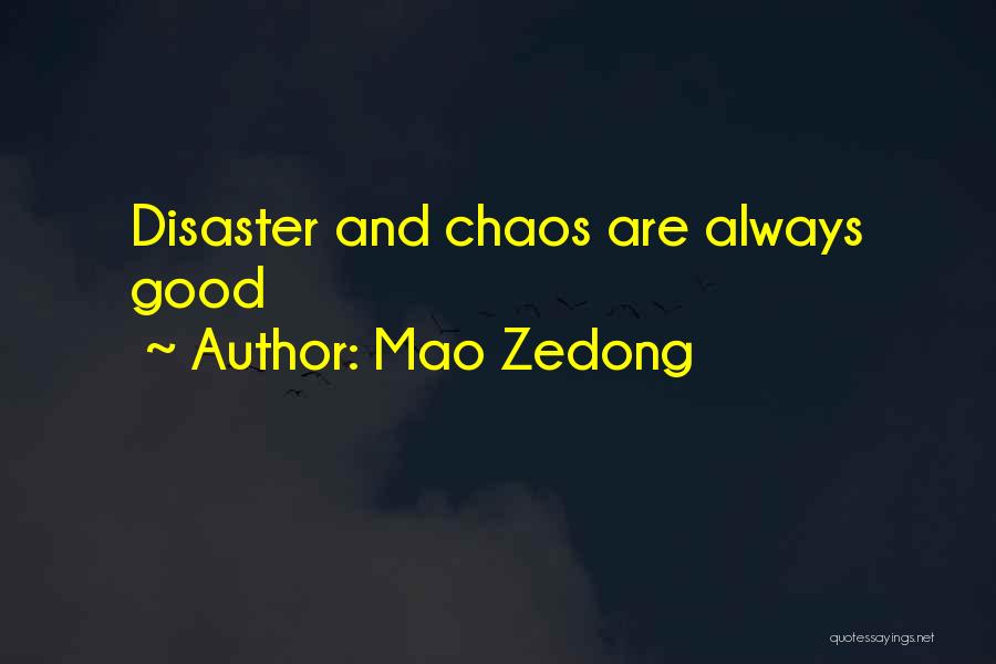 Mao Zedong Quotes: Disaster And Chaos Are Always Good