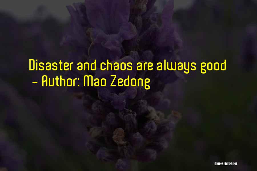 Mao Zedong Quotes: Disaster And Chaos Are Always Good