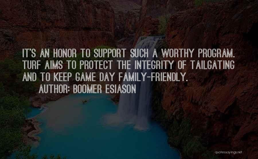 Boomer Esiason Quotes: It's An Honor To Support Such A Worthy Program. Turf Aims To Protect The Integrity Of Tailgating And To Keep