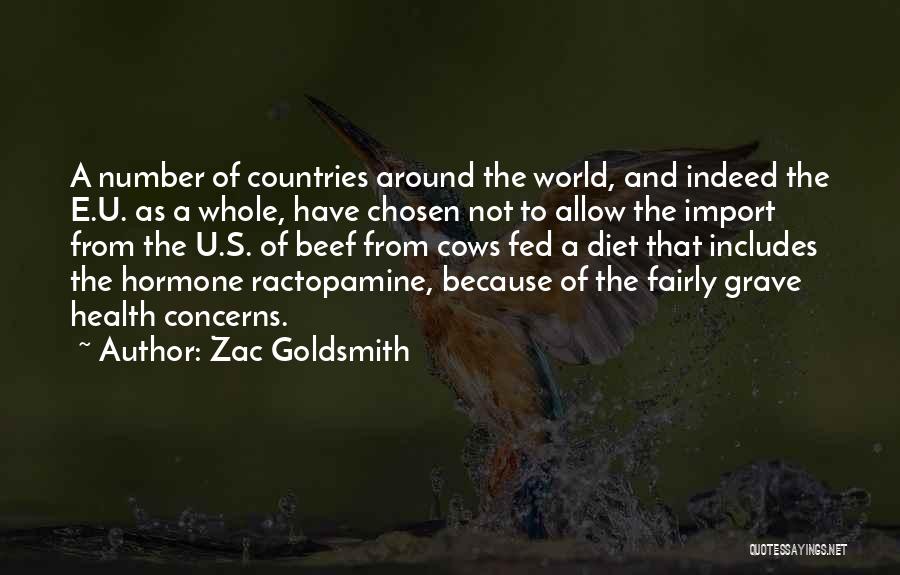 Zac Goldsmith Quotes: A Number Of Countries Around The World, And Indeed The E.u. As A Whole, Have Chosen Not To Allow The