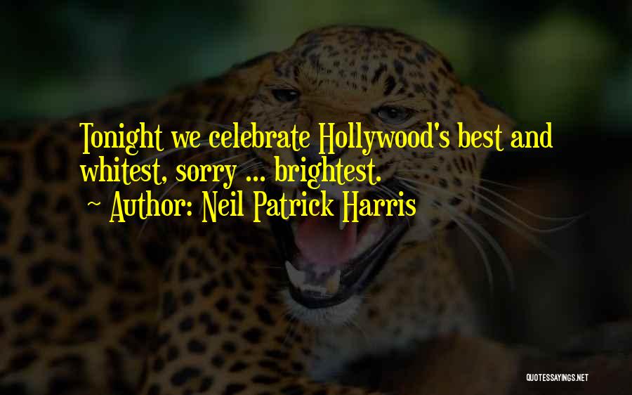 Neil Patrick Harris Quotes: Tonight We Celebrate Hollywood's Best And Whitest, Sorry ... Brightest.